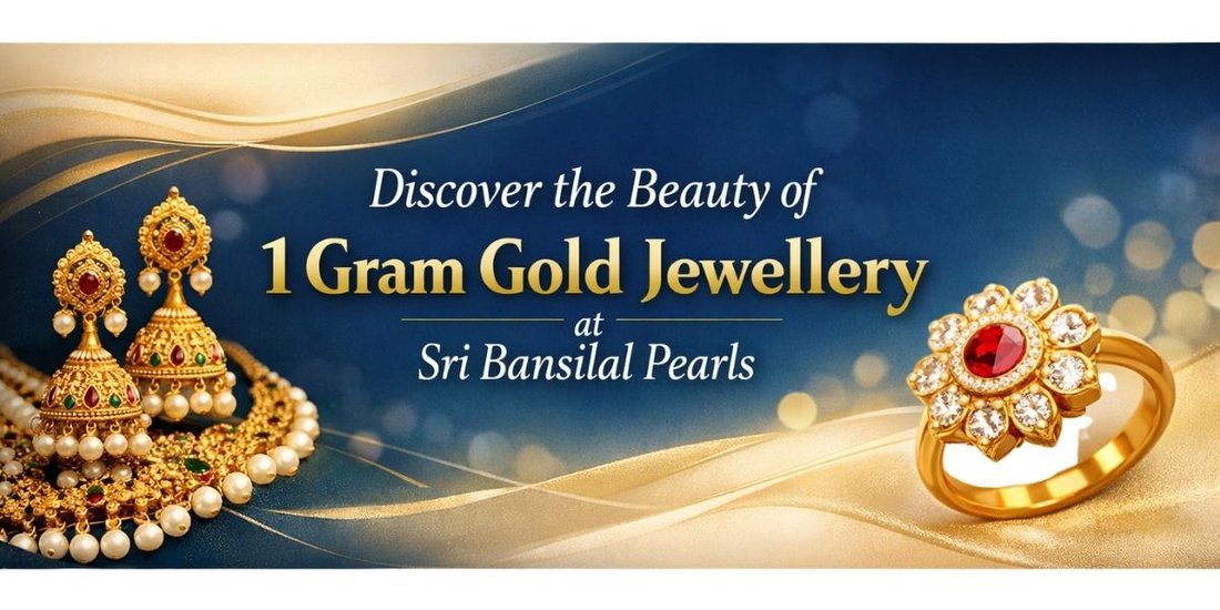 1 gram gold jewellery collection, lightweight gold jewellery India, affordable gold jewellery designs, temple style gold jewellery online, Sri Bansilal Pearls gold jewellery banner