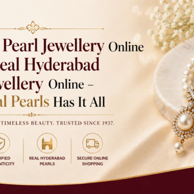 Why Sri Bansilal Pearls Is Hyderabad’s Most Trusted Government Pearl Shop and Original Pearl Shop