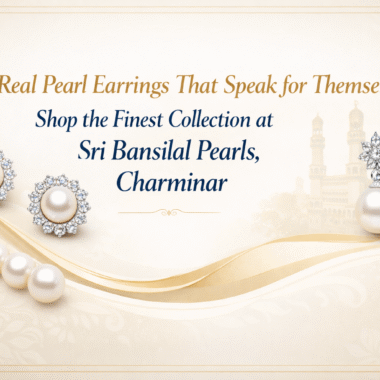 Discover the Best Pearl Shop in Hyderabad: Sri Bansilal Pearls