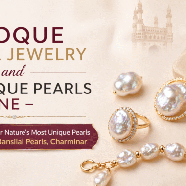 The Timeless Beauty of Pearl Jewelry – Why Real Pearl Jewelry from Sri Bansilal Pearls IsWorth Every Bit