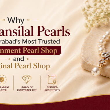 Why Sri Bansilal Pearls Is the Best Pearl Shop in Hyderabad for Original Pearl Jewellery